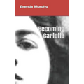 Becoming Carlotta: A Biographical Novel - Paperback