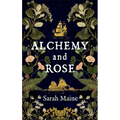 Alchemy and Rose - Paperback