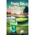 Frosty Sips and Foul Play on the Fairway - Paperback