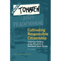 Cultivating Responsible Citizenship: Collective Gardens at the Periphery of Neoliberal Urban Norms - Paperback