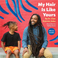 My Hair Is Like Yours - Board Book