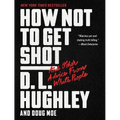 How Not to Get Shot: And Other Advice from White People - Paperback
