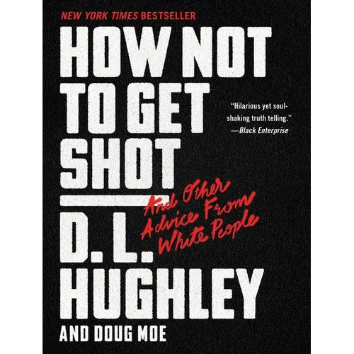 How Not to Get Shot: And Other Advice from White People - Paperback