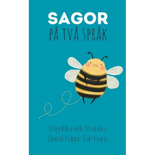 Sagor på Två Språk: Engelska och Svenska Berättelser för Barn - Paperback