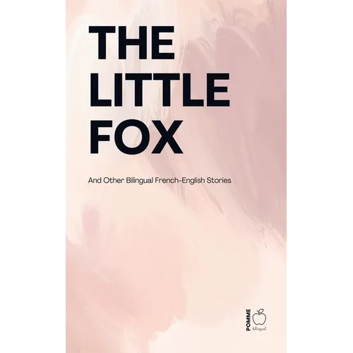 The Little Fox And Other Bilingual French-English Stories - Paperback