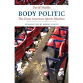 Body Politic: The Great American Sports Machine - Paperback