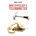 How To Piss Off A Telemarketer - Paperback
