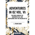 Adventures in Oz: The Royal Book of Oz, Kabumpo in Oz. and Ozoplaning with the Wizard of Oz - Hardcover