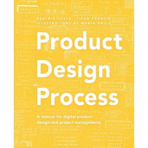 Product Design Process: The manual for Digital Product Design and Product Management - Paperback