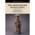 The Archaeology of Han China - Hardcover
