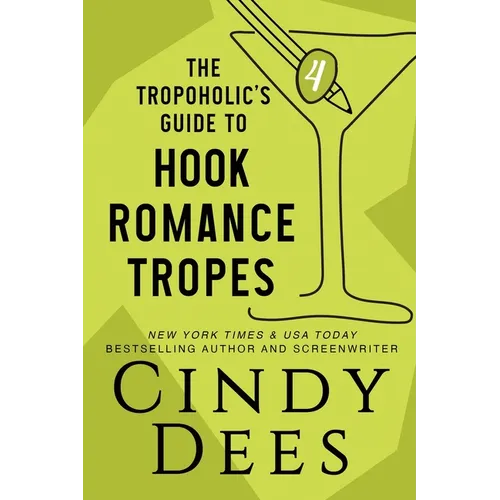 The Tropoholic's Guide to Hook Romance Tropes - Paperback