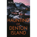 The Haunting of Denton Island - Paperback
