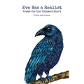 Eve Was a Realist: Poems for the Untamed Heart - Paperback