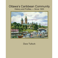 Ottawa's Caribbean Community since 1955: History and Profiles - Paperback