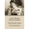Lucy Maud Montgomery - The Story Girl: "Everything was very still as we crept downstairs." - Paperback