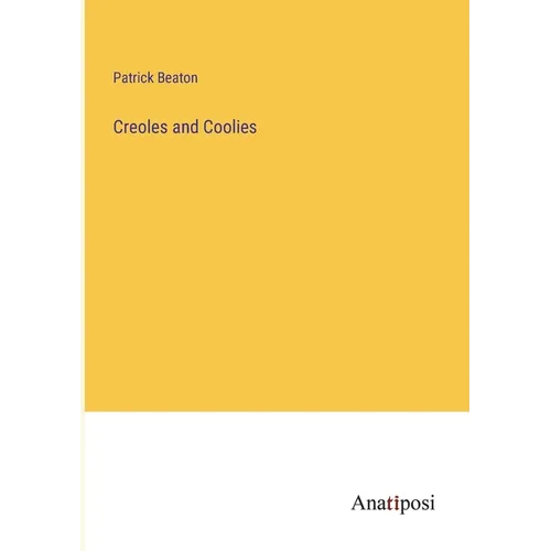 Creoles and Coolies - Paperback