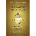 Romano Guardini's Meditations Before Mass and Sacred Signs: Two Spiritual Classics - Paperback