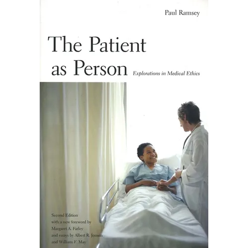 The Patient as Person: Explorations in Medical Ethics, Second Edition - Paperback