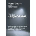 The New (Ab)Normal: Reshaping Business and Supply Chain Strategy Beyond Covid-19 - Paperback