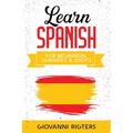 Learn Spanish for Beginners, Dummies & Idiots - Paperback