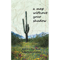 A Map Without Your Shadow - Paperback