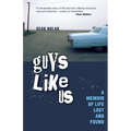 Guys Like Us: A Memoir of Life Lost and Found - Paperback