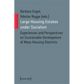 Large Housing Estates Under Socialism: Experiences and Perspectives on Sustainable Development of Mass Housing Districts - Paperback