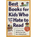 Best Books for Kids Who (Think They) Hate to Read: 125 Books That Will Turn Any Child into a Lifelong Reader - Paperback