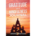 Gratitude and Mindfulness Journal: Journal to Practice Gratitude and Mindfulness - Paperback