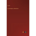 La estranjera, melodrama - Hardcover