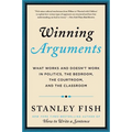 Winning Arguments: What Works and Doesn't Work in Politics, the Bedroom, the Courtroom, and the Classroom - Paperback