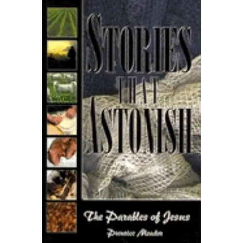 Stories That Astonish: The Parables of Jesus - Paperback