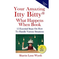 Your Amazing Itty Bitty(R) What Happens When Book: 15 Essential Steps On How To Handle Various Situations - Paperback