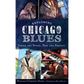 Exploring Chicago Blues: Inside the Scene, Past and Present - Hardcover