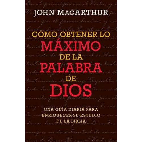Cómo Obtener Lo Máximo de la Palabra de Dios - Paperback