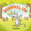 Squirrel-Ish - Hardcover