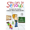 You Can't Be Serious: An inner-city teacher a-muses about school and life - Paperback