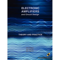 Electronic Amplifiers and Circuit Design (Analog Electronics Series) - Paperback