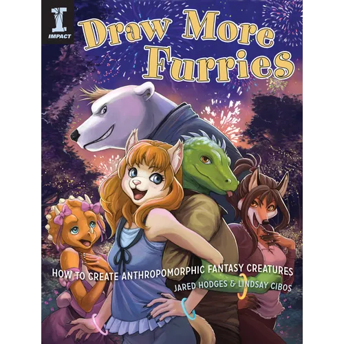 Draw More Furries: How to Create Anthropomorphic Fantasy Animals - Paperback