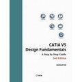 CATIA V5 Design Fundamentals - 2nd Edition: A Step by Step Guide - Paperback