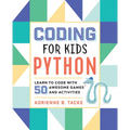 Coding for Kids: Python: Learn to Code with 50 Awesome Games and Activities - Paperback