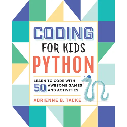 Coding for Kids: Python: Learn to Code with 50 Awesome Games and Activities - Paperback