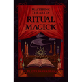 Mastering the Art of Ritual Magick - Paperback