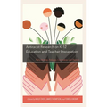 Antiracist Research on K-12 Education and Teacher Preparation: Policy Making, Pedagogy, Curriculum, and Practices - Paperback