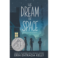 We Dream of Space: A Newbery Honor Award Winner - Hardcover