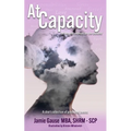 At Capacity: A Short Collection of Prose and Poems - Paperback