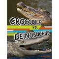 Crocodile vs. Deinosuchus - Paperback