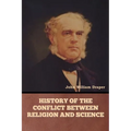 History of the Conflict between Religion and Science - Paperback