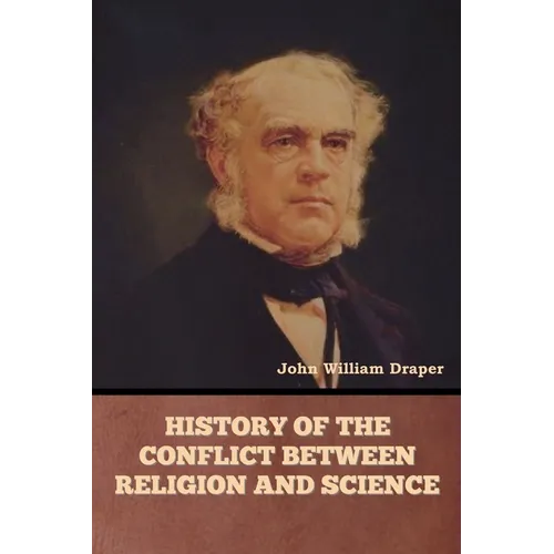 History of the Conflict between Religion and Science - Paperback