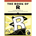 The Book of R: A First Course in Programming and Statistics - Paperback